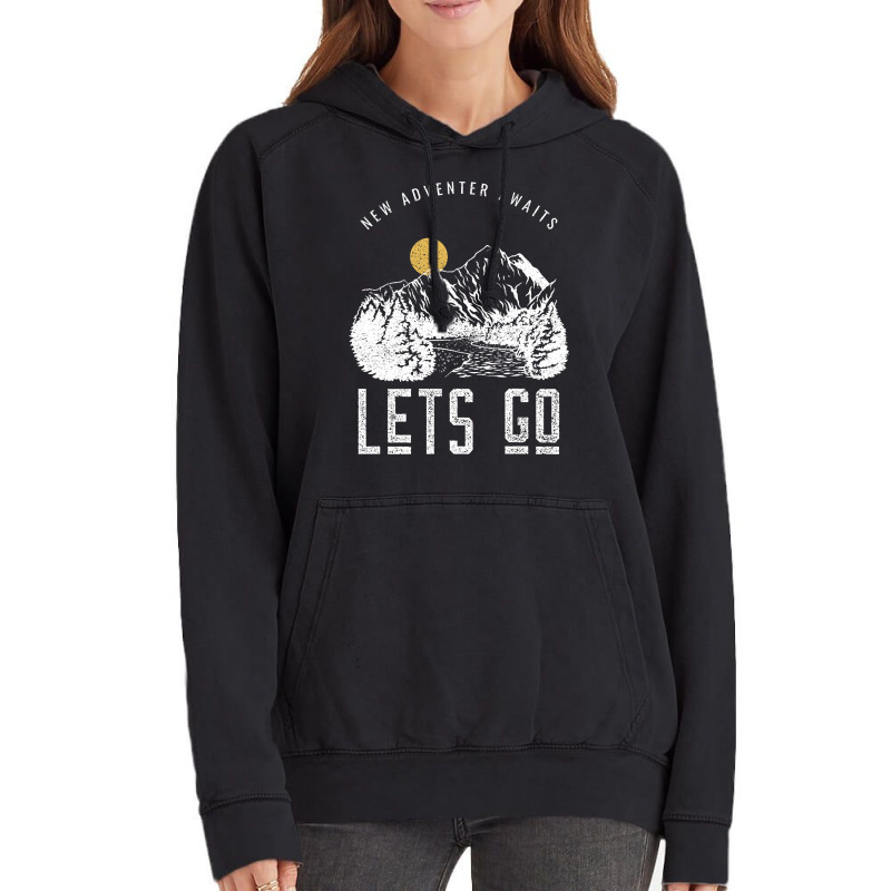 New Adventure Awaits , Lets Go Vintage Hoodie by laurynvanhoose | Artistshot