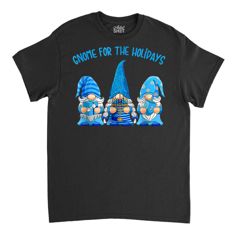 Gnome For The Holidays Hanukkah Jewish Christmas Cute Gnome Classic T-shirt | Artistshot