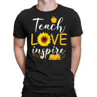 Teacher T  Shirt Teach Love And Inspire Shirt   Teacher Sunflower T  S T-shirt | Artistshot