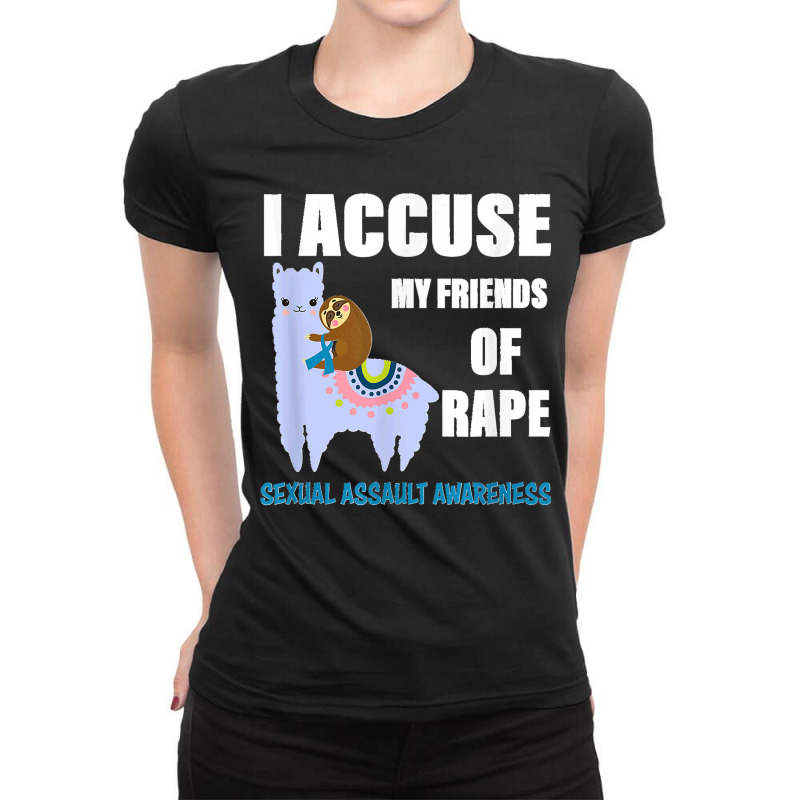 I Accuse My Friends Of Rape Sexual Assault Awareness T Shirt Ladies Fitted T-Shirt by DonaldGutier | Artistshot