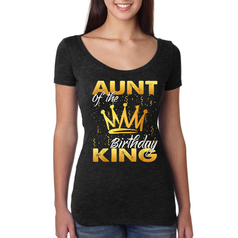 Aunt Of The Birthday King Men Crown Birthday Royal Theme Man T Shirt Women's Triblend Scoop T-shirt by cm-arts | Artistshot