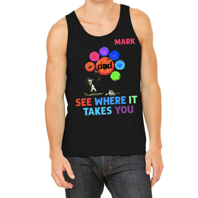 The Dot T  Shirt Funny Make Your Mark And See Where It Takes You The D Tank Top | Artistshot