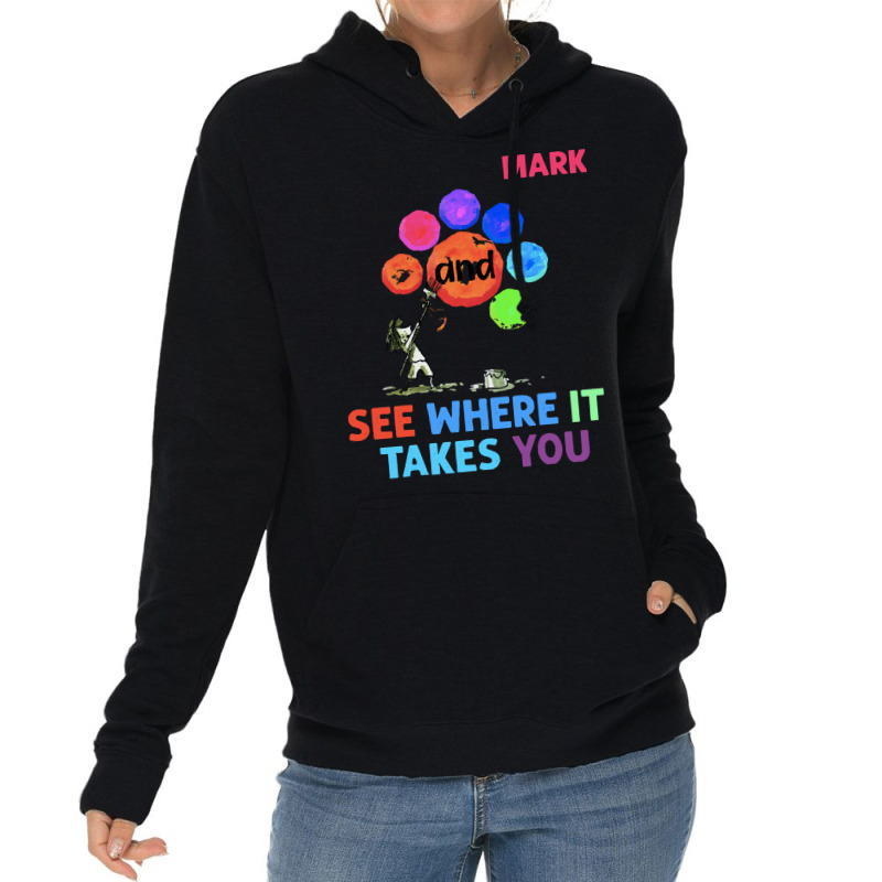 The Dot T  Shirt Funny Make Your Mark And See Where It Takes You The D Lightweight Hoodie | Artistshot