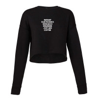 Instant Electronics Research Engineer Just Add Coffee Cropped Sweater | Artistshot