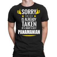 Guy Already Taken By A Smart And Sexy Panamanian T Shirt T-shirt | Artistshot