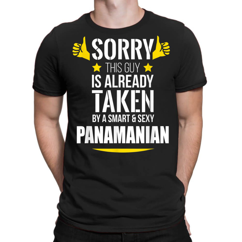 Guy Already Taken By A Smart And Sexy Panamanian T Shirt T-Shirt by cm-arts | Artistshot