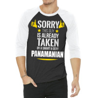 Guy Already Taken By A Smart And Sexy Panamanian T Shirt 3/4 Sleeve Shirt | Artistshot