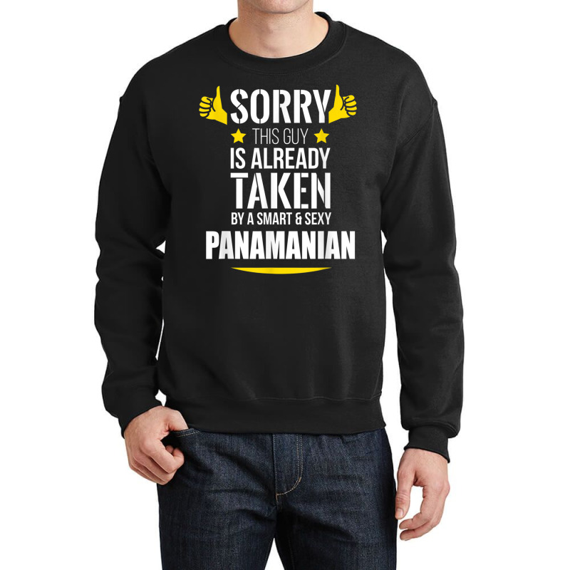 Guy Already Taken By A Smart And Sexy Panamanian T Shirt Crewneck Sweatshirt by cm-arts | Artistshot