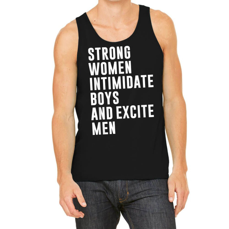 Strong Women Intimidate Boys And Excite Men Tank Top by cm-arts | Artistshot