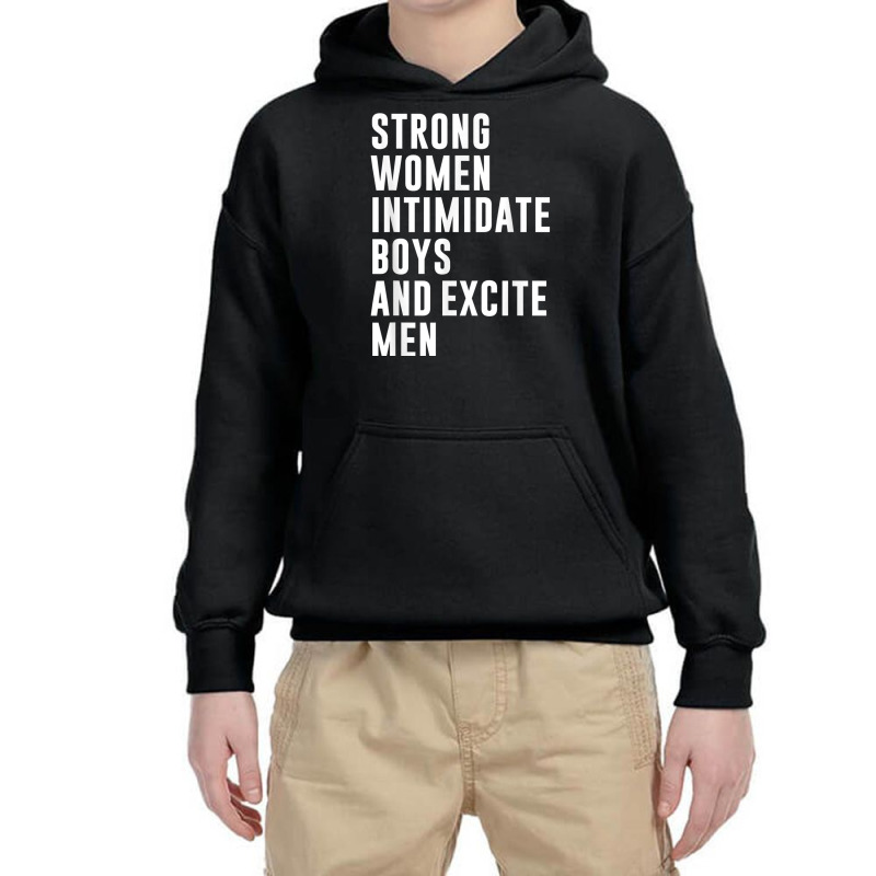 Strong Women Intimidate Boys And Excite Men Youth Hoodie by cm-arts | Artistshot