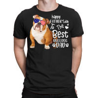 To The Best Bulldog Dad T  Shirt Happy Father's Day To The Best Bulldo T-shirt | Artistshot