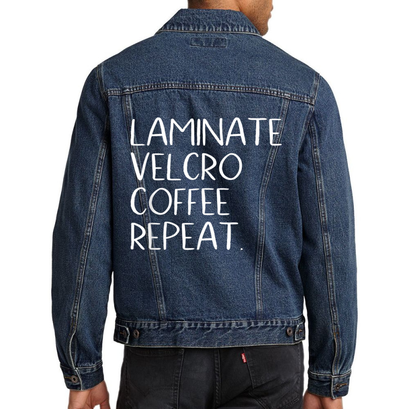 Laminate Velcro Coffee Repeat Funny Special Education Shirt Men Denim Jacket by cm-arts | Artistshot