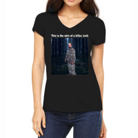 This Is The Skin Of A Killer Bella Classic Women's V-neck T-shirt | Artistshot