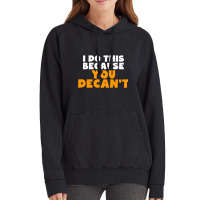 I Do This Because You Decant Long Sleeve Shirt For Decanters Vintage Hoodie | Artistshot