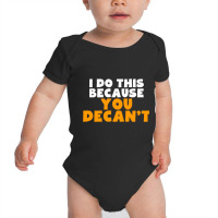 I Do This Because You Decant Long Sleeve Shirt For Decanters Baby Bodysuit | Artistshot