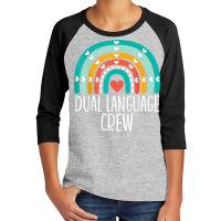 Dual Language Crew Rainbow Bilingual Teacher Dual Language T Shirt Youth 3/4 Sleeve | Artistshot