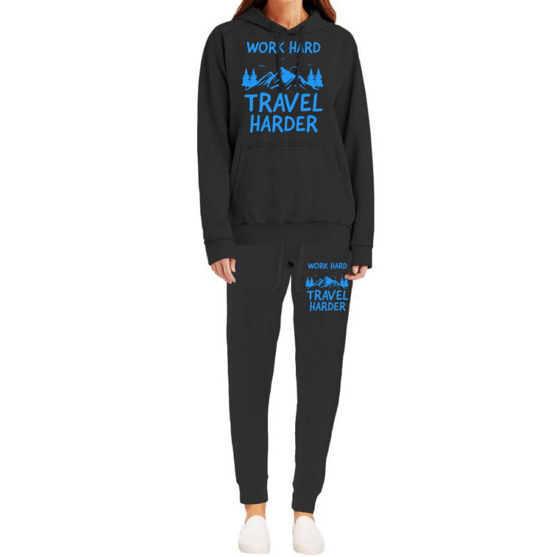 Traveling T  Shirt Work Hard Travel Harder T  Shirt (2) Hoodie & Jogger Set | Artistshot