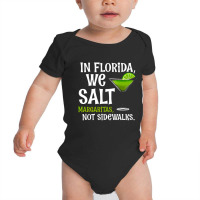 Snowbird Winter Season, In Florida We Salt Margaritas Not Sidewalks, S Baby Bodysuit | Artistshot