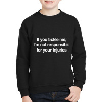 If You Tickle Me Not Responsible For Your Injuries T Shirt Youth Sweatshirt | Artistshot