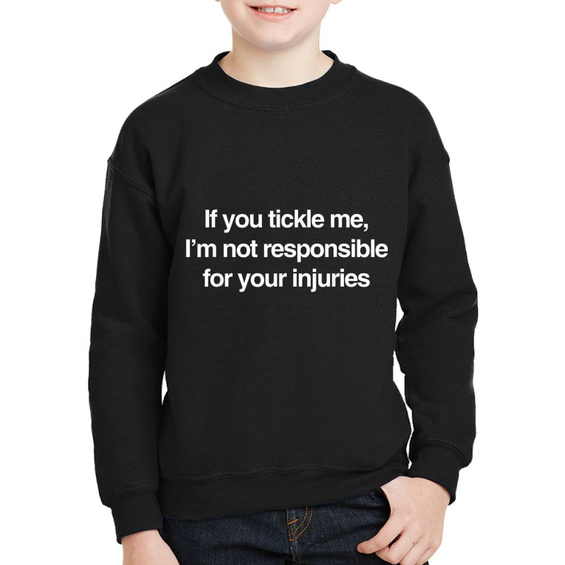 If You Tickle Me Not Responsible For Your Injuries T Shirt Youth Sweatshirt by cm-arts | Artistshot