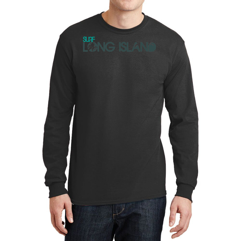 Surf Long Island, New York, Ny, Usa T Shirt   Montauk, Nyc Long Sleeve Shirts by cm-arts | Artistshot