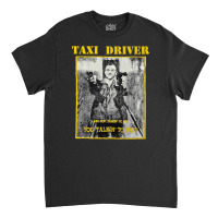 Taxi Driver, Taxi, Driver, The Taxi Driver, Taxi Driver Art, Taxi Driv Classic T-shirt | Artistshot