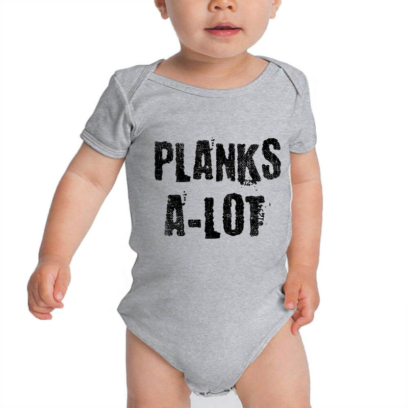 Planks A Lot Funny Work Out Distressed Trending Sweatshirt Baby Bodysuit by cm-arts | Artistshot