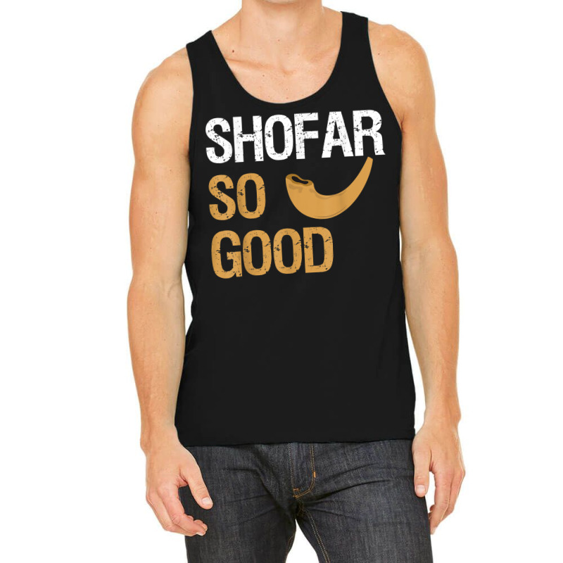 Shofar So Good Rosh Hashanah Funny Jewish Gift Shirt T Shirt Tank Top | Artistshot