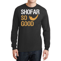 Shofar So Good Rosh Hashanah Funny Jewish Gift Shirt T Shirt Long Sleeve Shirts | Artistshot