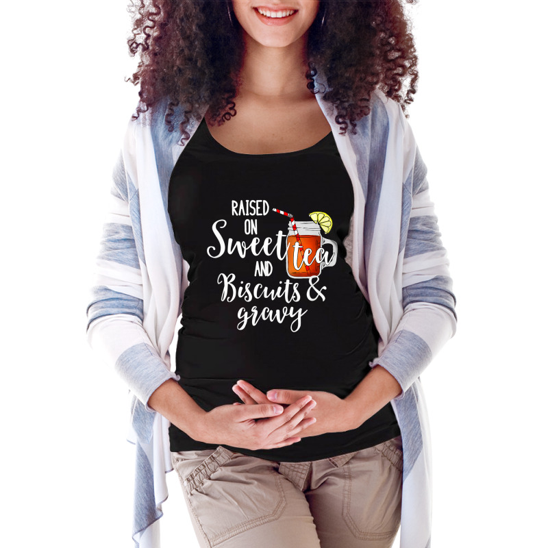 Raised On Sweet Tea & Biscuits & Gravy   Comfort Food T Shirt Maternity Scoop Neck T-shirt by cm-arts | Artistshot