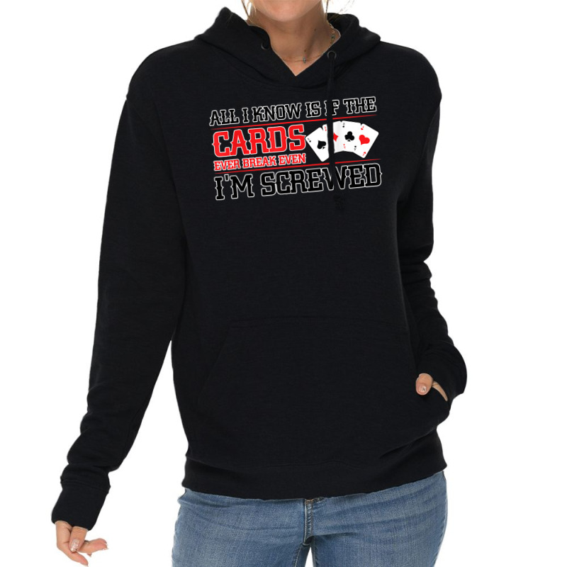 If The Cards Break Even Im Screwed Poker Texas Holdem Omaha Lightweight Hoodie by Moose | Artistshot