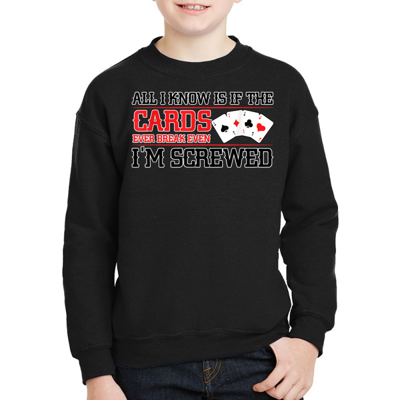 If The Cards Break Even Im Screwed Poker Texas Holdem Omaha Youth Sweatshirt by Moose | Artistshot