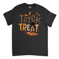 Trick Or Treat T  Shirt Funny Trick Or Treat Cute Halloween Pumpkin Co Classic T-shirt | Artistshot