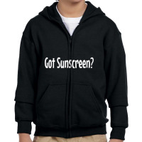 Got Sunscreen Dermatology Youth Zipper Hoodie | Artistshot