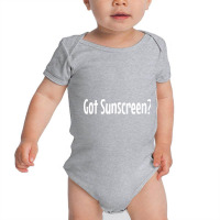 Got Sunscreen Dermatology Baby Bodysuit | Artistshot