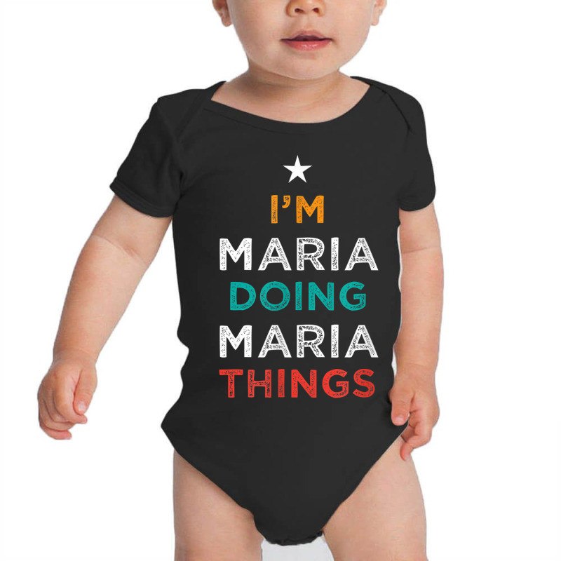 I'm Doing Maria Things Funny Name Humor Nickname Sarcastic Baby Bodysuit by Blimpie | Artistshot