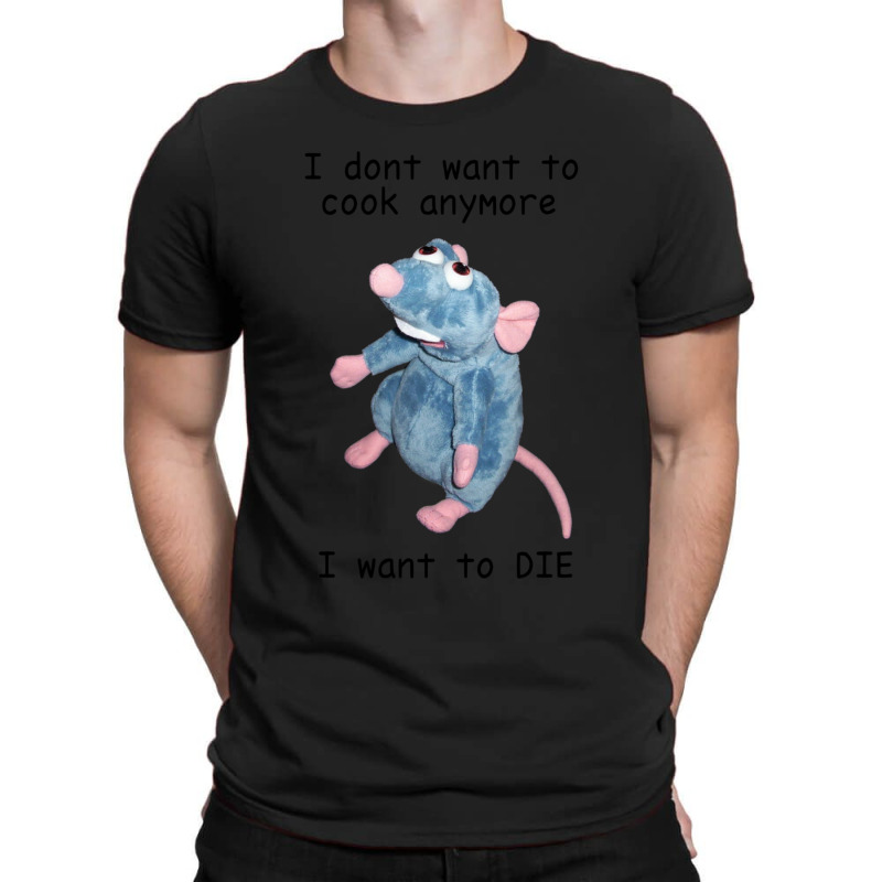 Remy Doesn_t Want To Cook Anymore ( T-Shirt by cm-arts | Artistshot