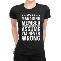 Job Title T  Shirt I' M A Managing Member To Save Time Let's Just Assu Ladies Fitted T-shirt | Artistshot