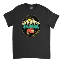 Love Camping I Hate People Classic T-shirt | Artistshot