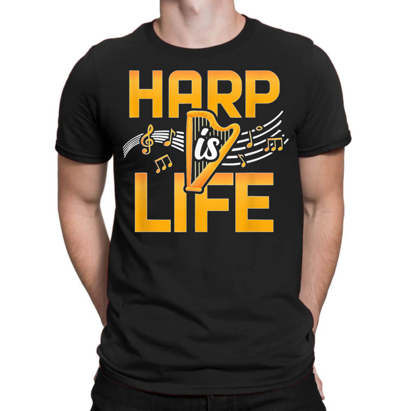 Harp Is Life Funny Harpist Classical Musician Harp Player T-shirt | Artistshot