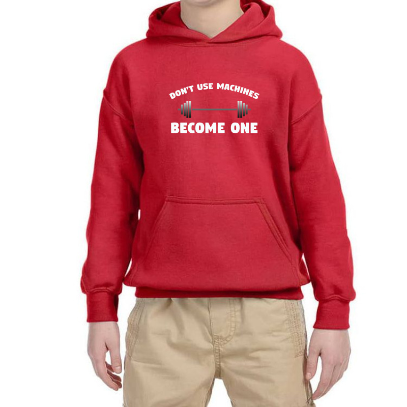 Don't Use Machines   Become One  Become A Machine Youth Hoodie by noranajas | Artistshot