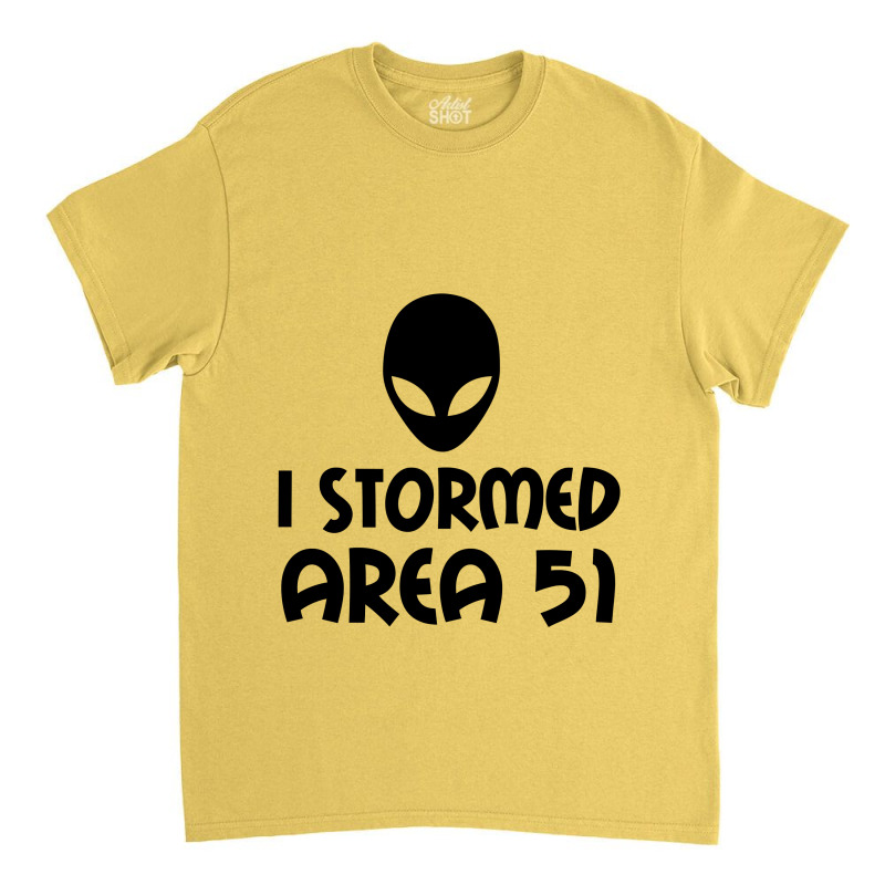 I Stormed Area 51 Alien Fan Classic T-shirt by Perfect Designers | Artistshot