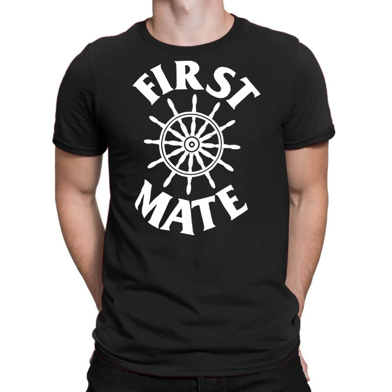 First Mate Sailing, First, Mate, Sailing, First Mate Sailings, The Fir T-shirt | Artistshot