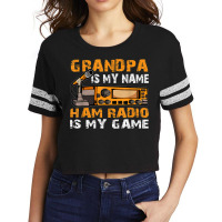 Grandpa Is My Name Ham Radio Is My Game Amateur Ham Radio Scorecard Crop Tee | Artistshot