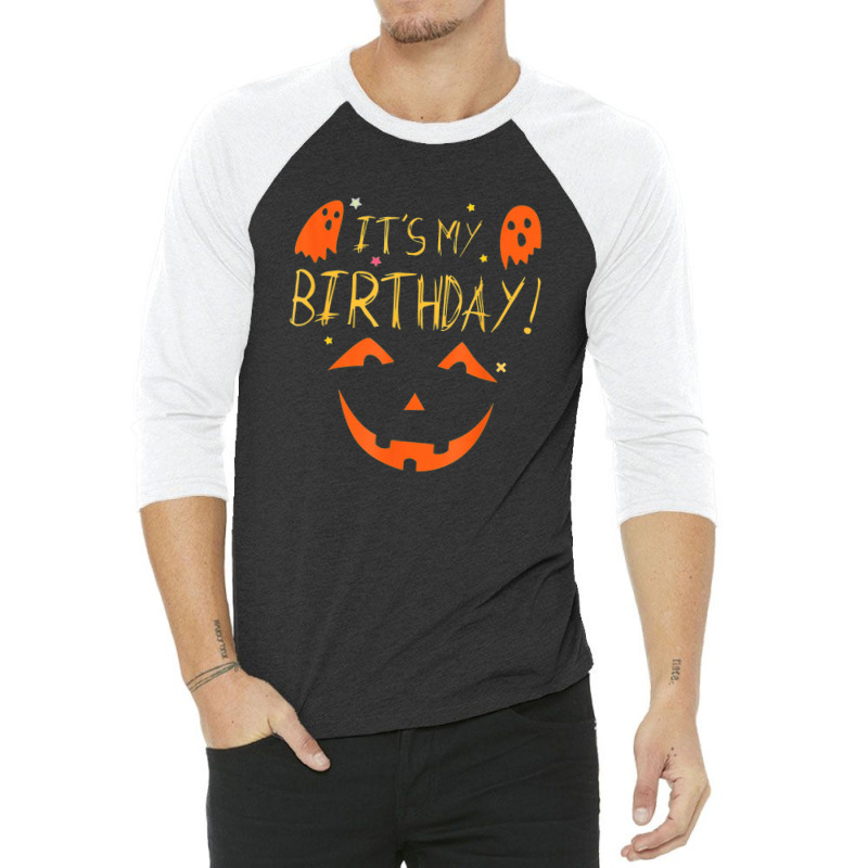 Its My Birthday Shirt Halloween Birthday 3/4 Sleeve Shirt | Artistshot