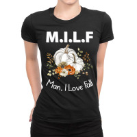 Milf Man I Love Fall Funny Seasonal Pumpkin Autumn T Shirt Ladies Fitted T-shirt | Artistshot