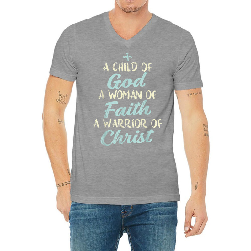 Child God Woman Faith Warrior Christ Jesus Christian Gift V-neck Tee | Artistshot