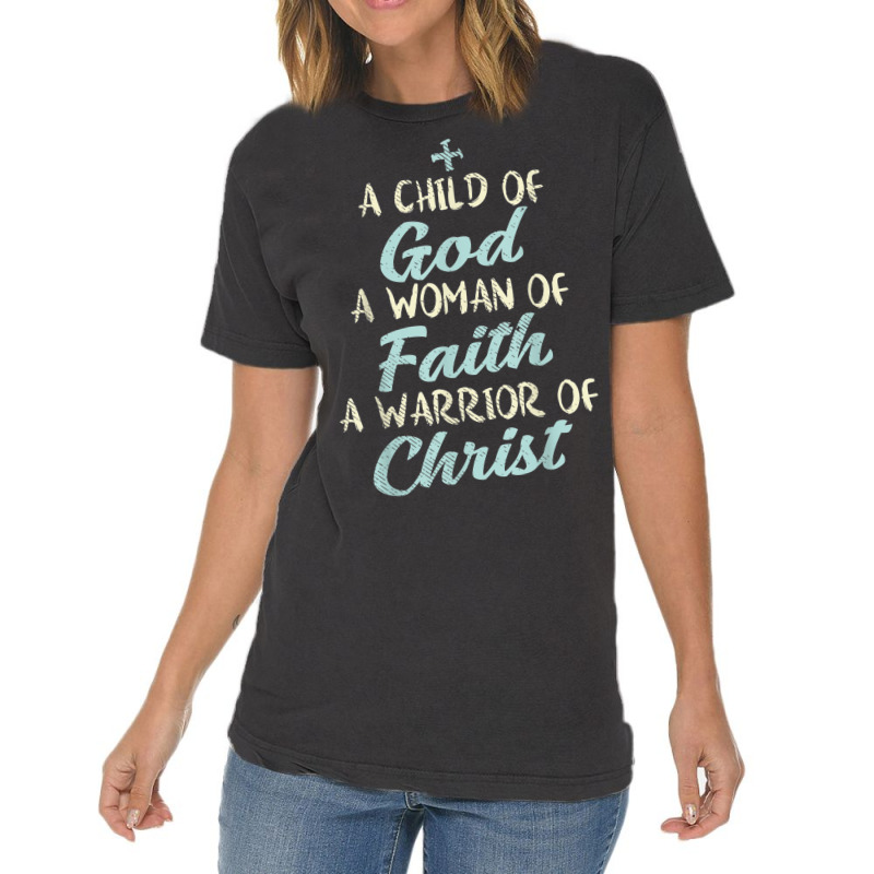 Child God Woman Faith Warrior Christ Jesus Christian Gift Vintage T-shirt | Artistshot