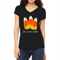 Im A Little Corny Candy Corn Funny Halloween Women's V-neck T-shirt | Artistshot