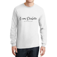 I Am Diabetic Diabetes Awareness Inspirational Shirt Long Sleeve Shirts | Artistshot